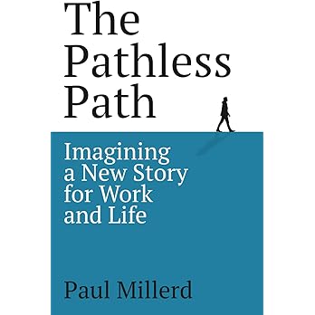 The Pathless Path: Imagining a New Story For Work and Life book cover